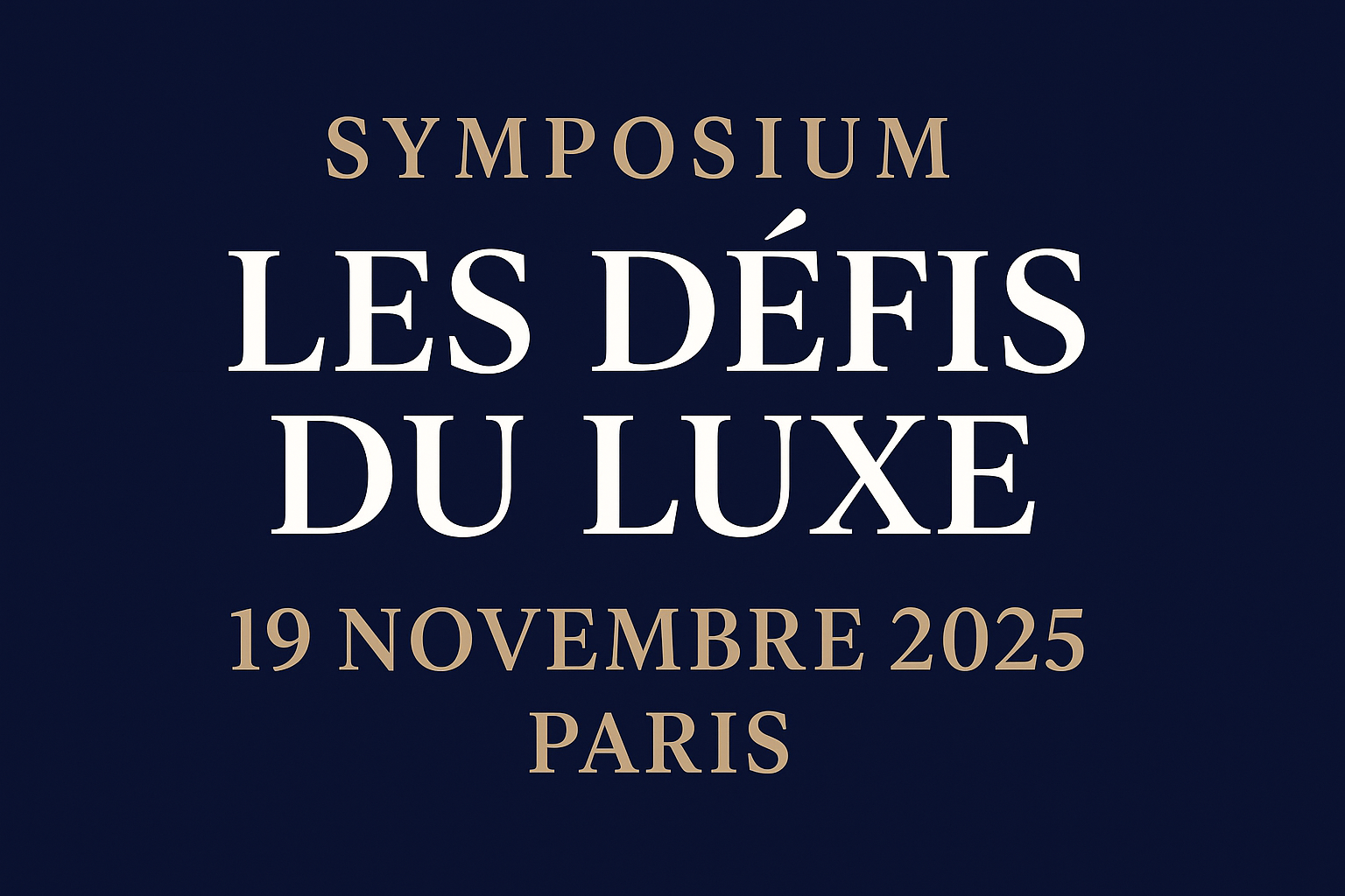 Symposium Les Défis du Luxe 2025 : L’Europe du luxe face à son vertige